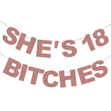 Pre-Strung She’s 18 Bitches Banner Rose Gold Glitter Funny 18th Birthday Decor