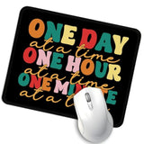 One Day One Hour And One Minute At A Time Mouse Mat, Mental Health Mouse Pad, Work Place Mousepad, Travel Mousepad, Mental Health Mousepad Gifts For Friend Coworker Family