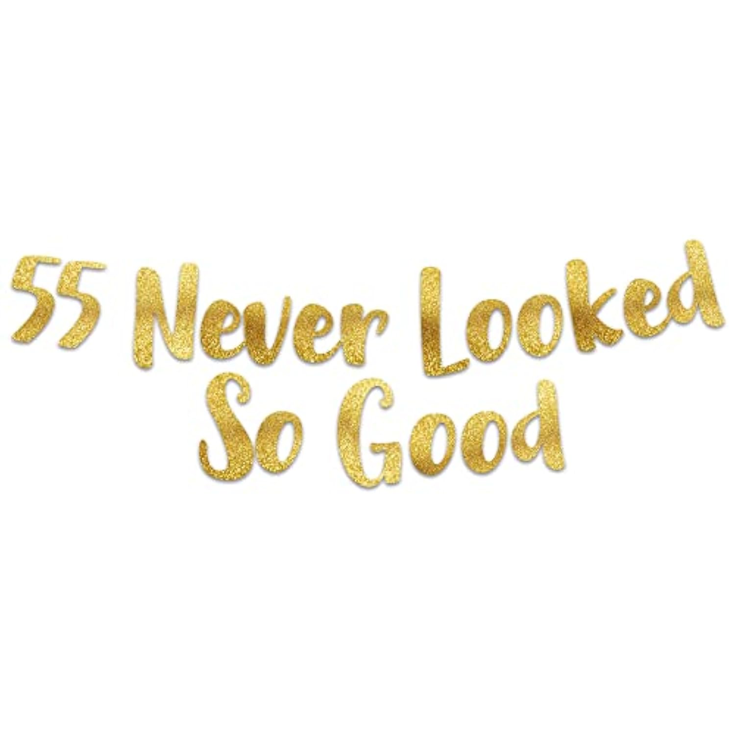 55 Never Looked So Good Gold Glitter Banner - 55Th Anniversary And Birthday Party Decorations