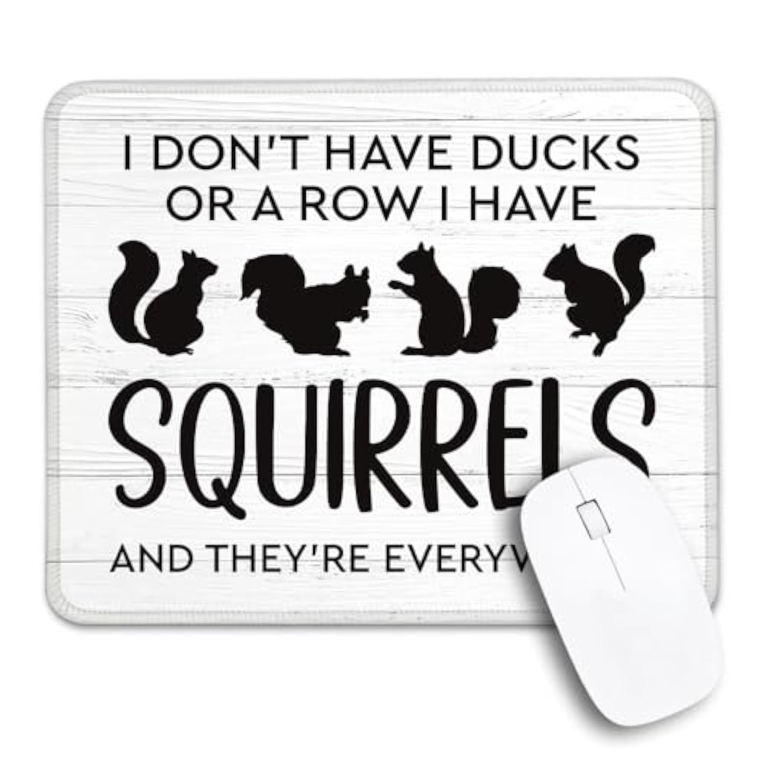 I Don'T Have Ducks Or A Row I Have Squirrels Non-Slip Mouse Pad With Stitched Edge, Funny Squirrels Mousepad Gifts For Wireless Computer Laptop, Office Sarcastic Gifts For Humor Lovers