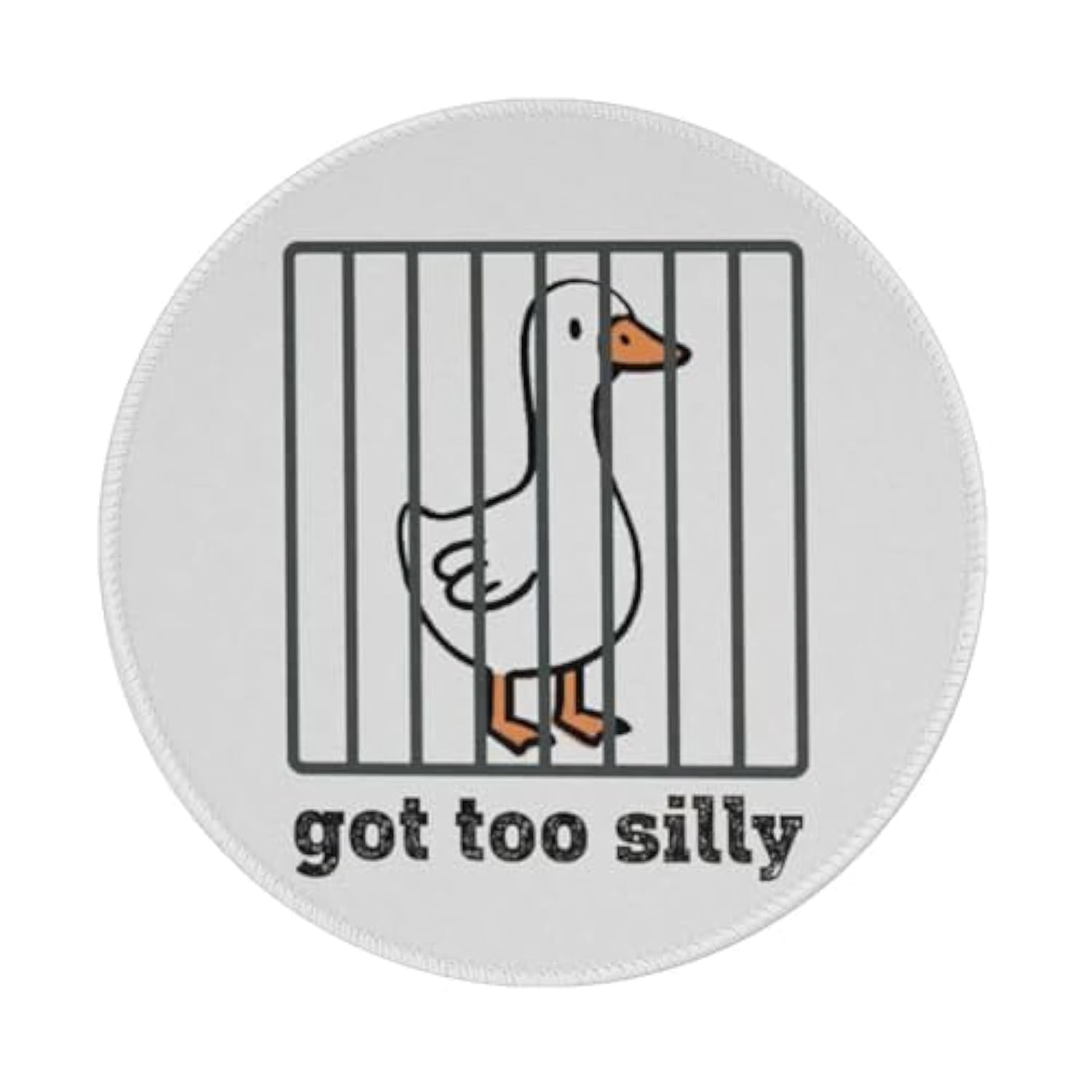 Funny Mouse Pad Round, Silly Goose Mousepad, With Non-Slip Rubber Base Stitched Edge For Wireless Computer Mouse (Got Too Silly)