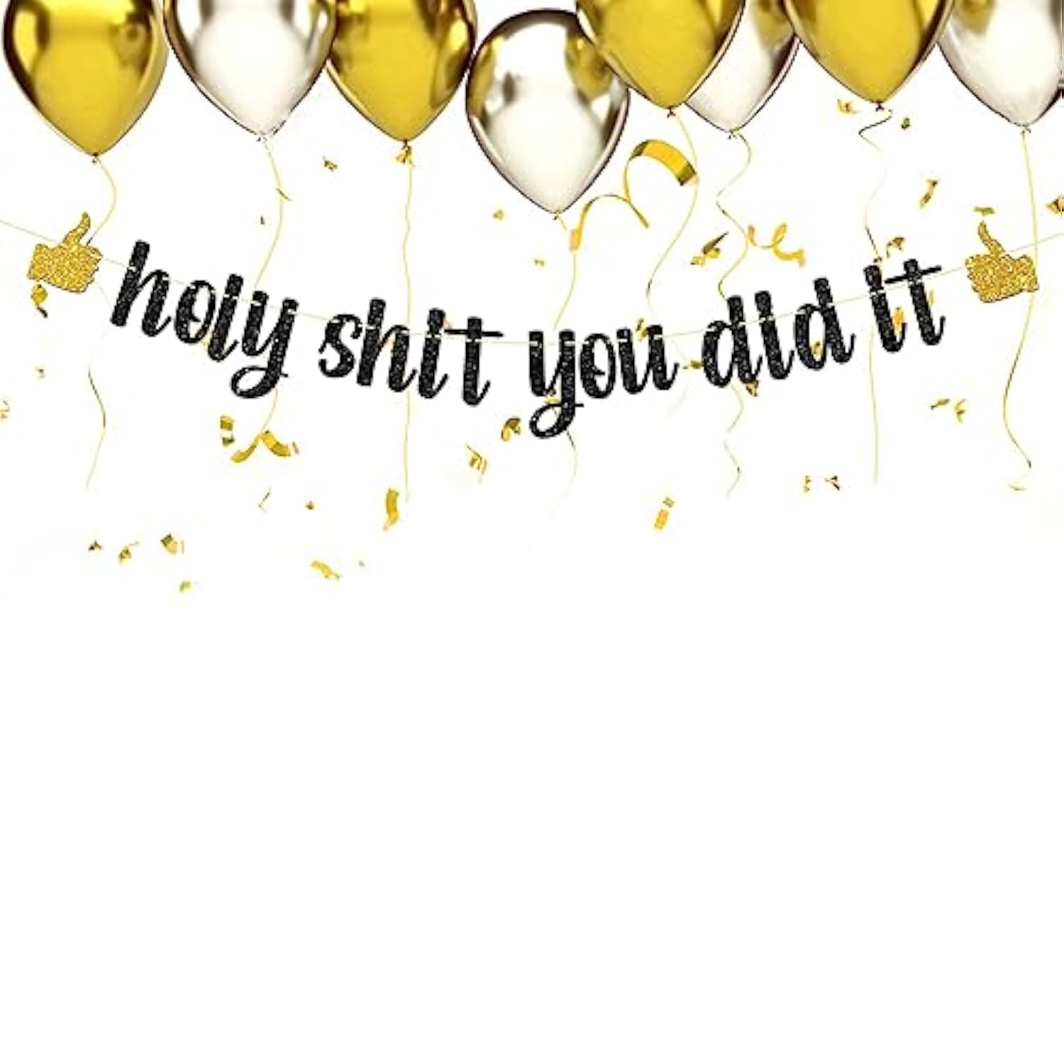 Black glitter “Holy Shit You Did It” banner for funny high school/college grad parties