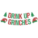 Drink Up Grinches Banner for Christmas and New Year Party Decorations