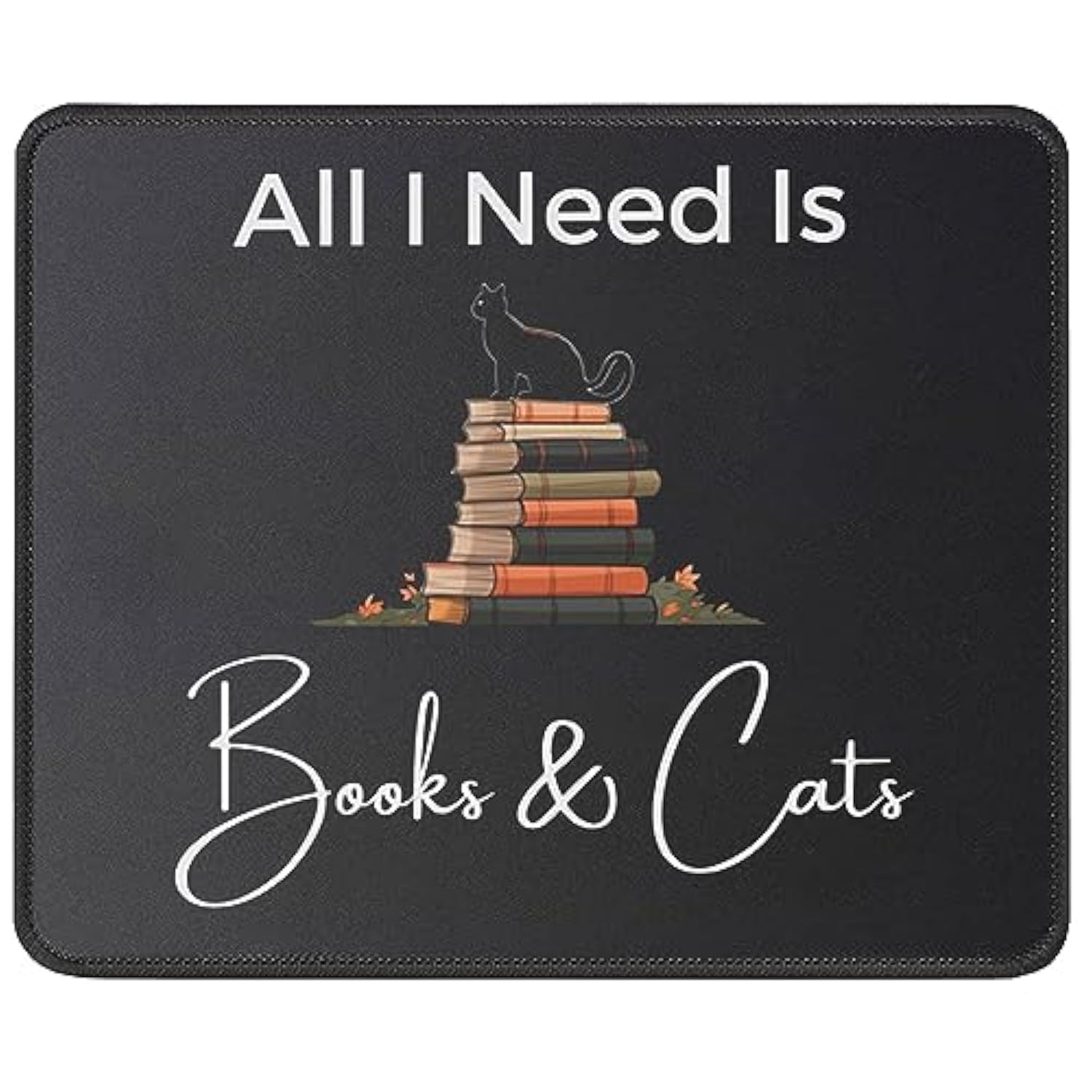 All I Need Is Books & Cats Mouse Pad - Funny Cat Owner, Cat Lover Gift - Book Reader Reading Mousepad - Book Lovers - Animal Mouse Mat 9.5 Inch For Office