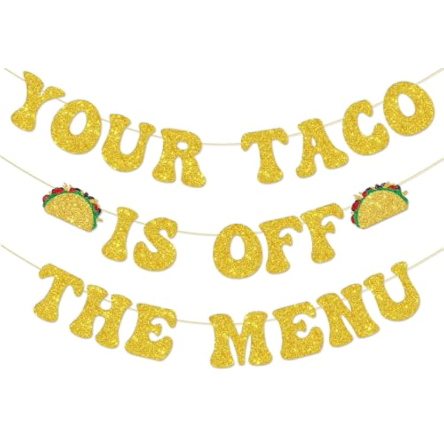 Bachelorette Party Decorations, Your Taco Is Off The Menu Banner Gold Glitter Taco Party Banner For Bridal Shower Bachelorette Party Decoration Supplies