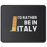 I'D Rather Be In Italy Mouse Pad - Funny Italian Gift Mouse Mat For Man, Woman - Long Distance Gift - Coworker Going Away Mousepad 9.5 Inch