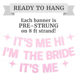 Pre-Strung It'S Me Hi I'M The Bride It'S Me Banner - No Diy - Pearl Pink Bachelorette Party Banner - Pre-Strung On 8 Ft Strand - Taylor Themed Bachelorette Party Decorations. Did We Mention No Diy