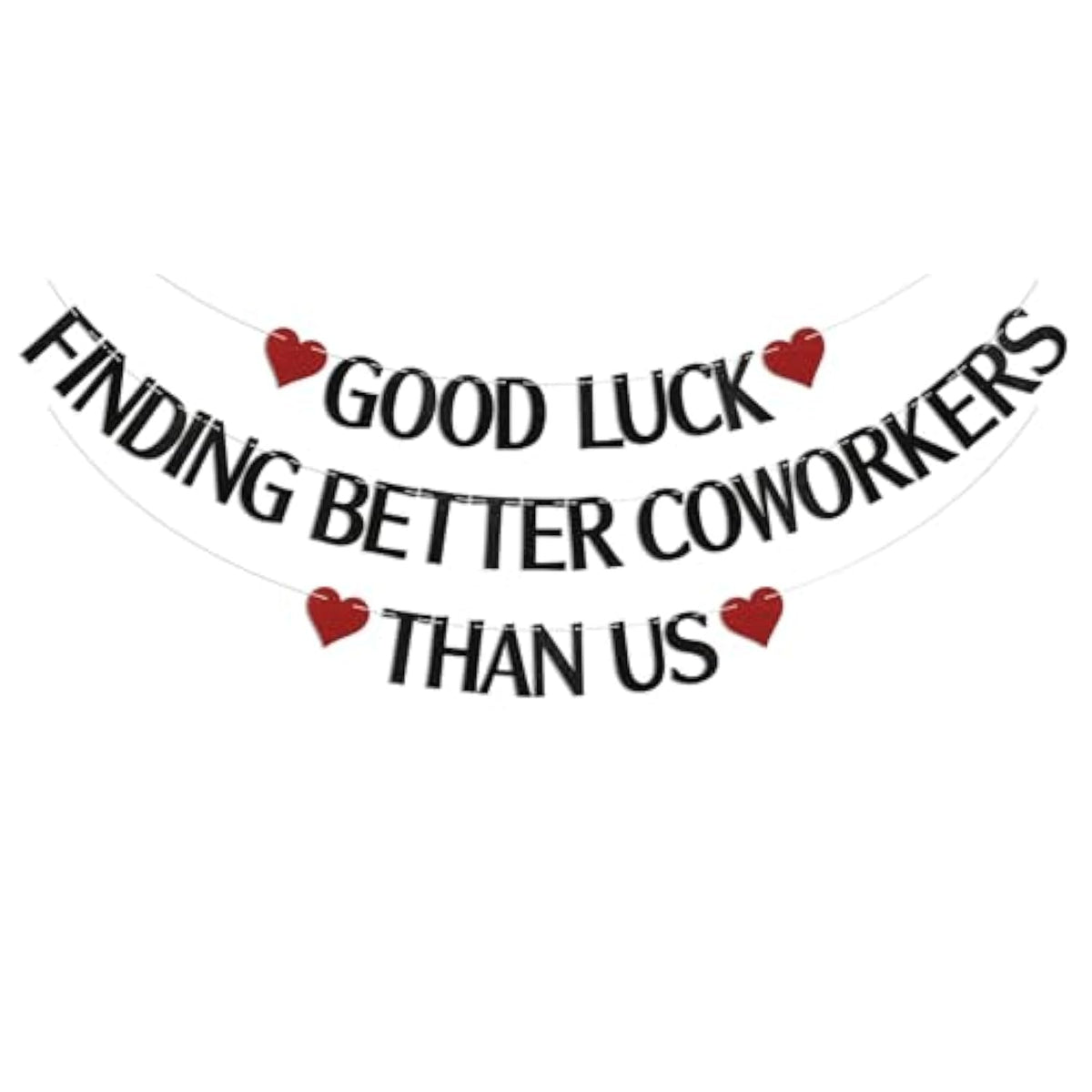 Good Luck Finding Better Coworkers Than Us Banner - Coworker Leaving Decorations, Retirement Party Decorations, Office Coworker Goodbye Party Decorations Black Glitter