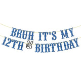 Bruh It’s My 12th Birthday Banner Glitter Pre-Teen Party Decoration