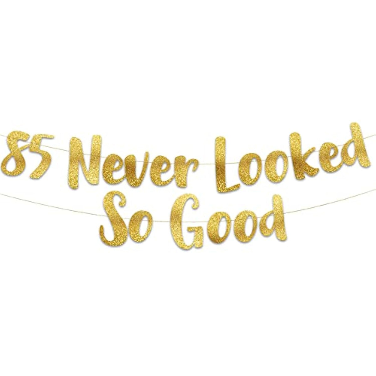 85 Never Looked So Good Gold Glitter Banner - 85Th Birthday Party Decorations