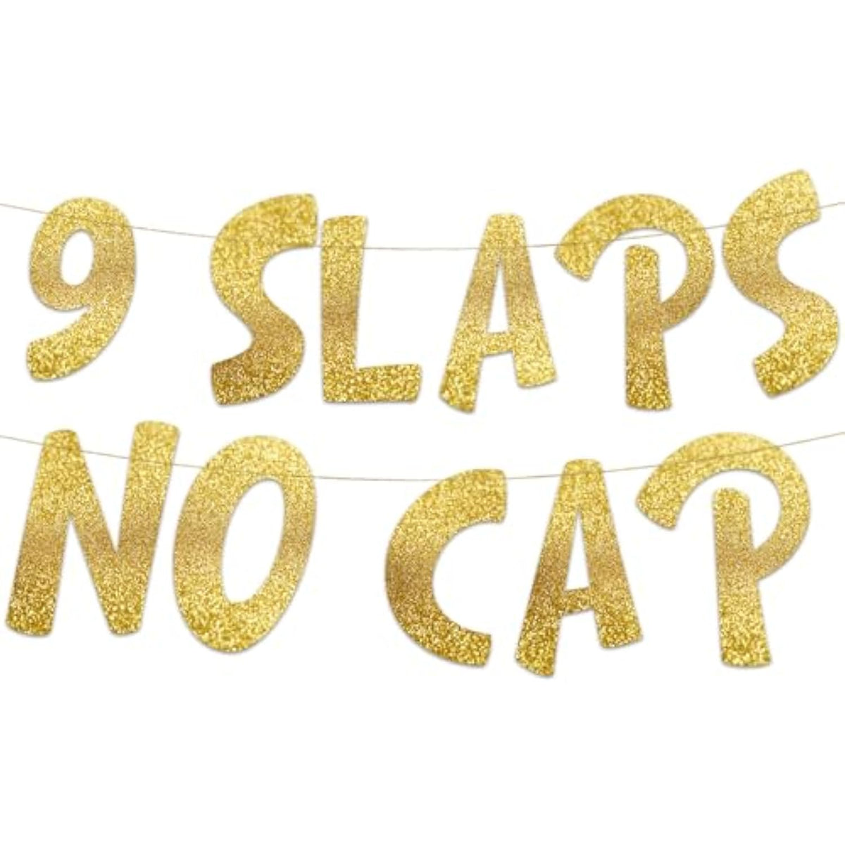 Pre-Strung 9 Slaps No Cap Gold Glitter Banner - Funny 9Th Birthday Decorations For Boys And Girls - Birthday Party Supplies And Gifts