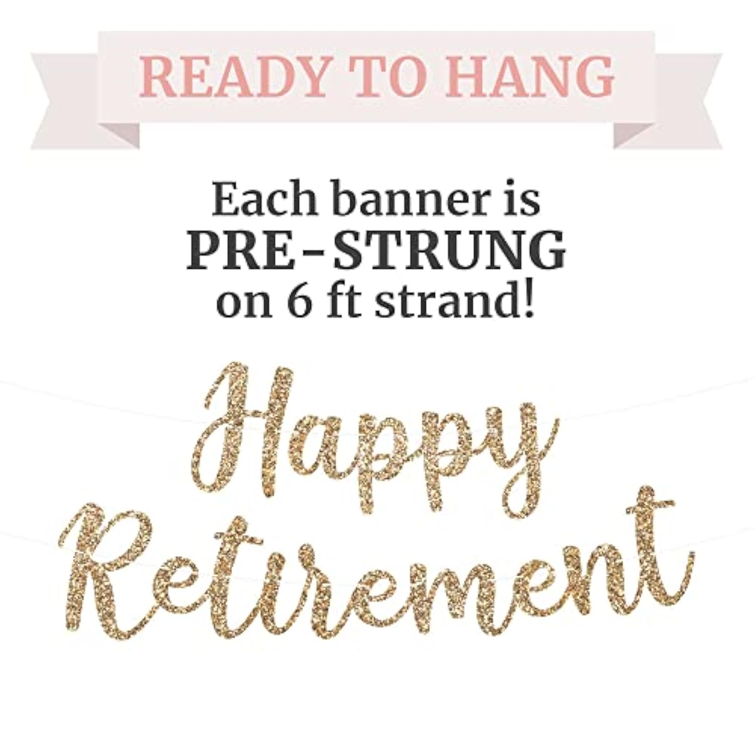 Pre-Strung Happy Retirement Banner - No Diy - Gold Glitter Happy Retirement Banner In Script - Pre-Strung On 6 Ft Strand - Farewell Party Decorations For Men & Women. Did We Mention No Diy