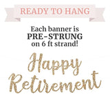 Pre-Strung Happy Retirement Banner - No Diy - Gold Glitter Happy Retirement Banner In Script - Pre-Strung On 6 Ft Strand - Farewell Party Decorations For Men & Women. Did We Mention No Diy