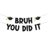 Bruh You Did It Graduation Banner, Funny Grad Party Decor Sign