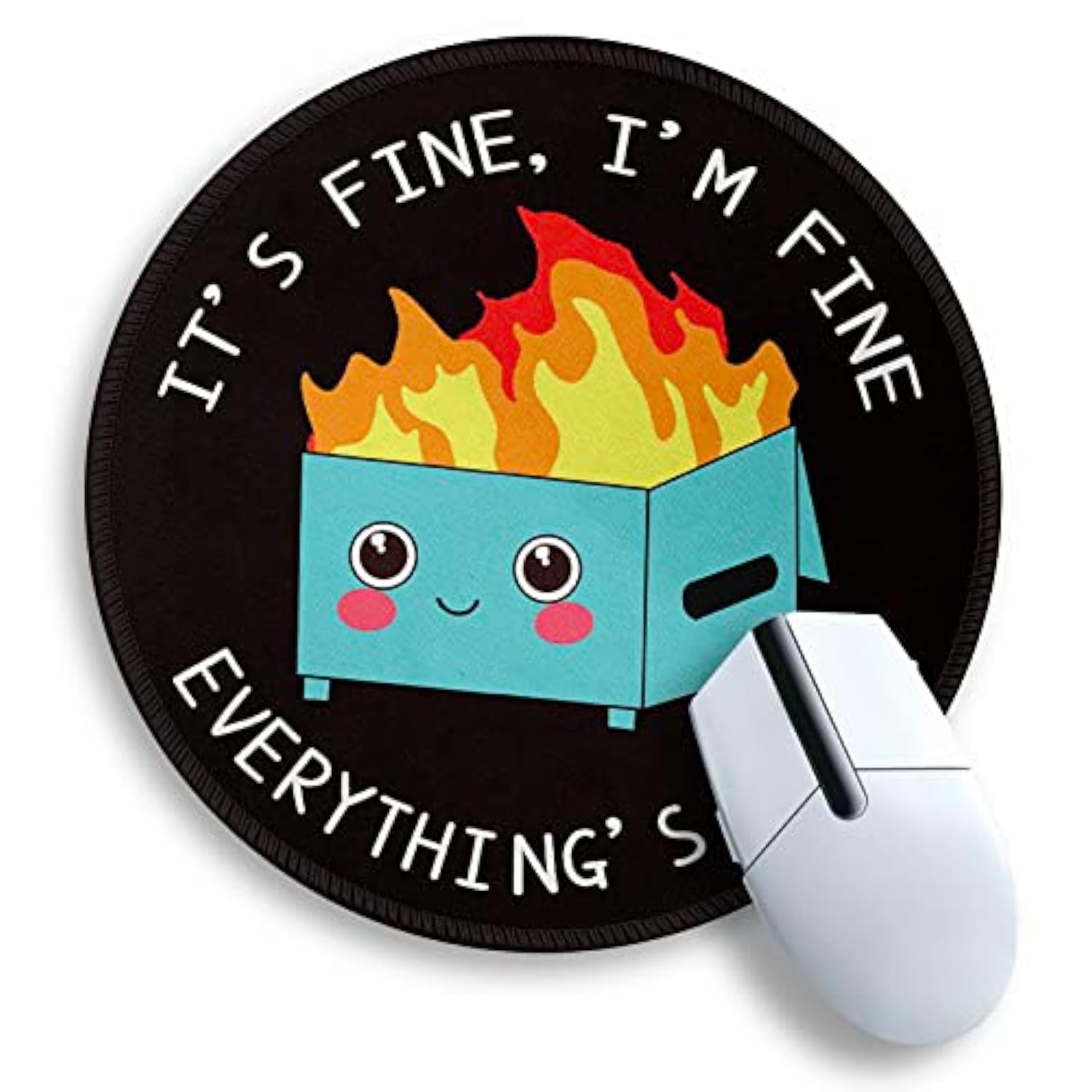 Dumpster On Fire Round Mouse Pad 8.6 X 8.6 Inch, Cute Funny Mousepad For Laptop Gaming, Stitched Edge Nonslip Rubber Base, Home Office Decor Desk Accessories, It'S Fine I`M Fine Everything Is Fine