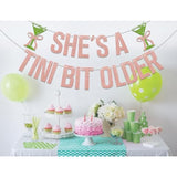 She'S A Tini Bit Older Banner - Martini Birthday Party Decorations - Tini Bit Older Decorations - Birthday Party Decor Supplies Rose Gold