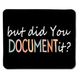 Funny Mouse Pad For Work, But Did You Document It Mouse Pads For Work Wireless Mouse Computers Laptop Desk Accessories, Funny Office Desk Accessories, Funny Gifts For Coworkers, 9.5X7.9 Inch