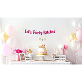 Let’s Party Bitches Pink Glitter Banner – Funny Bachelorette, Birthday, and Bachelor Party Decorations – Perfect for 21st, 30th, 40th, and 50th Birthday Celebrations