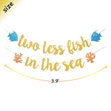 Two Less Fish In The Sea Gold Glitter Banner For Nautical Sea Theme Engagement Party Beach Wedding Anchor Cruise Banner Decorations