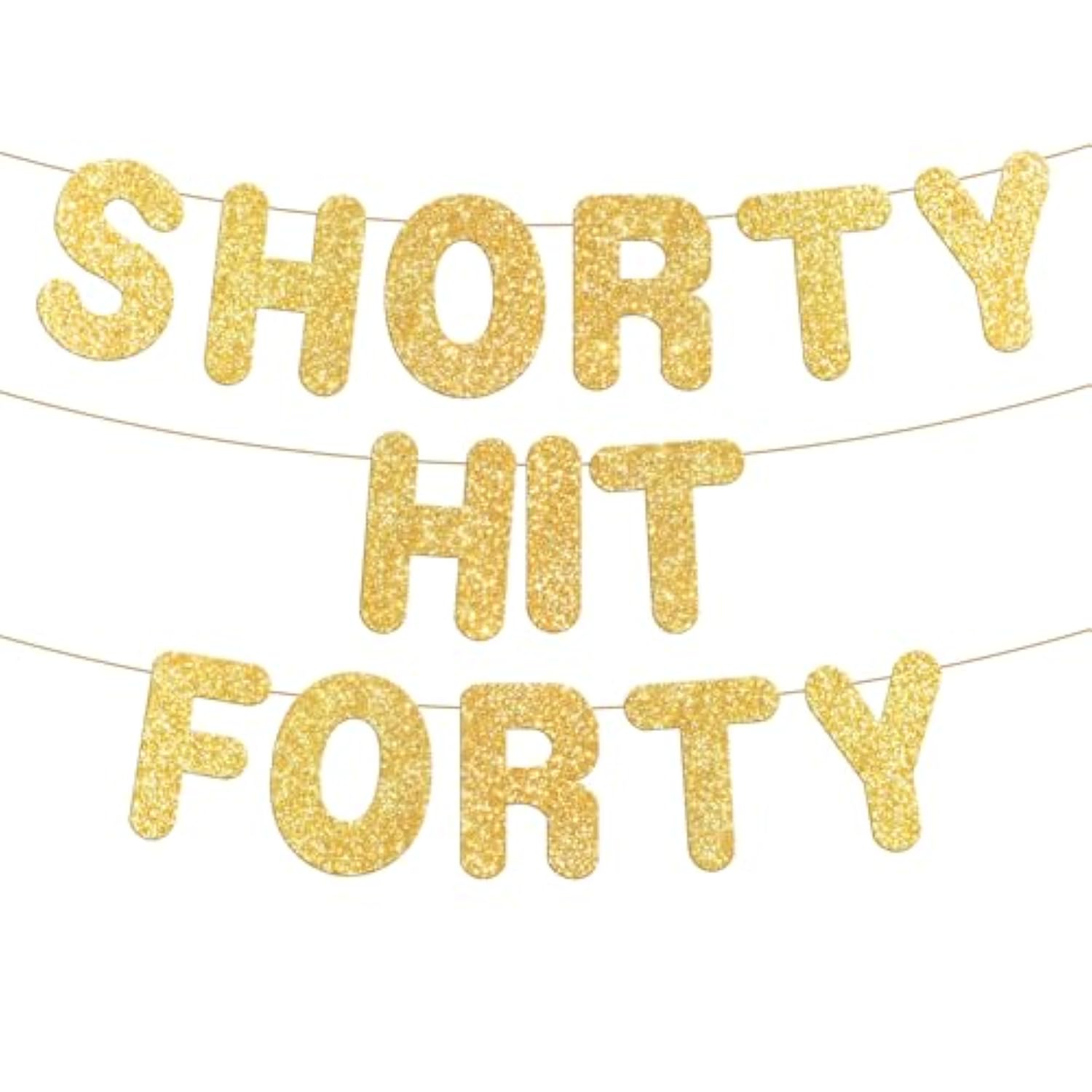 Pre-Strung Shorty Hit Forty Gold Glitter Funny 40th Birthday Party Banner