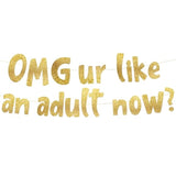 Omg Ur Like An Adult Now Gold Glitter Banner – 18Th And 21St Birthday Banner - Graduation Party Decorations Favors And Supplies