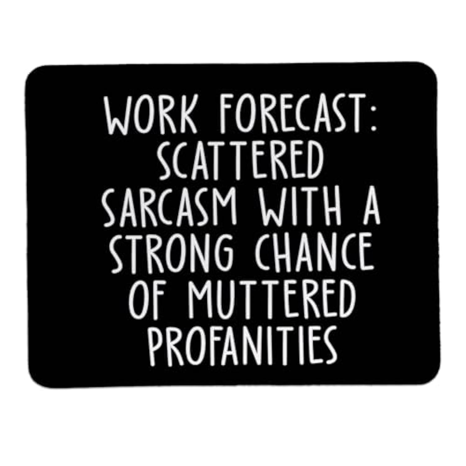 Funny Mouse Pad For Desk, Work Forecast Scattered Sarcasm Sign, Sarcastic Gifts For Coworker, Non-Slip Rubber Base Mouse Pad For Wireless Mouse Computer Laptop, 9.5X7.9 Inch