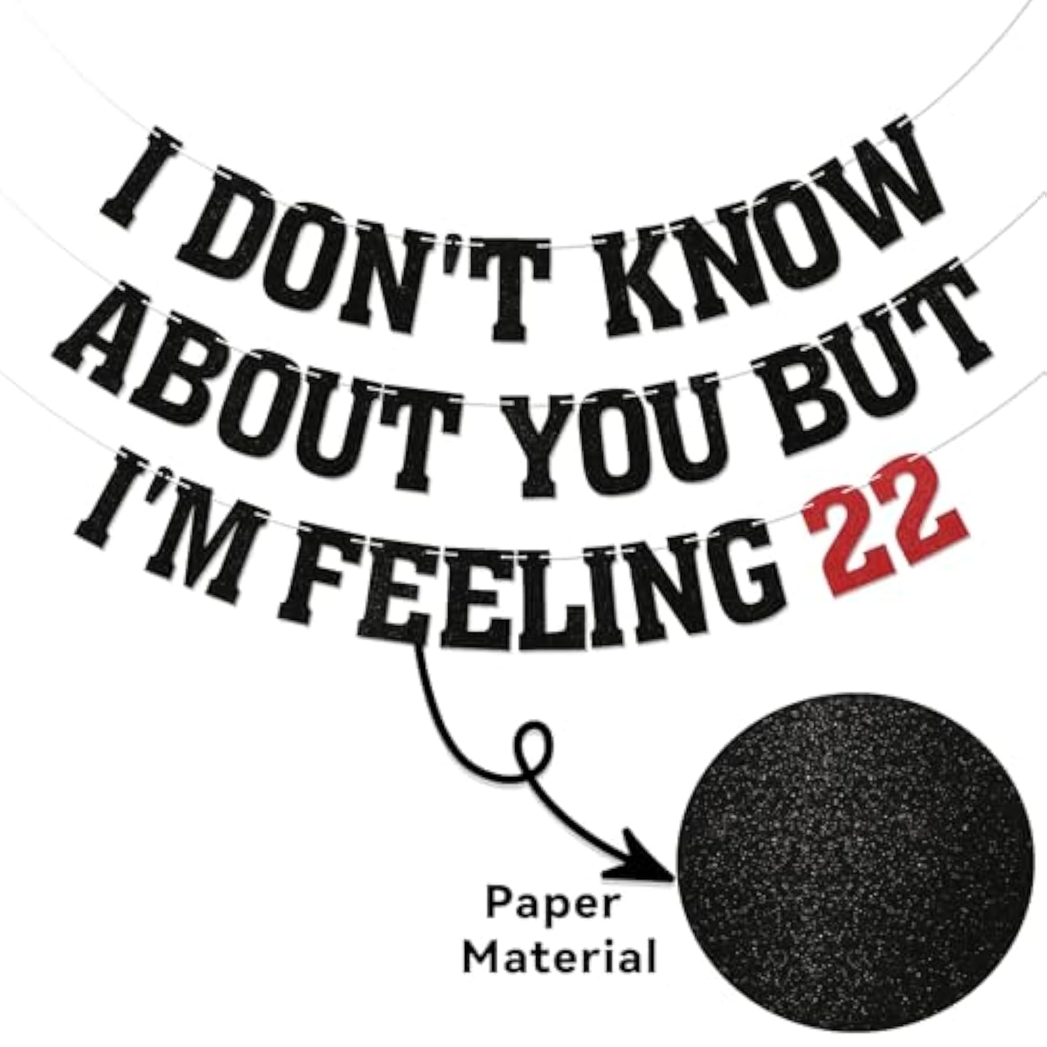 I Don'T Know About You But I'M Feeling 22 Banner - I'M Feeling 22 Banner, Funny Happy 22Nd Birthday Party Decor, Cheers To 22 Years Old Anniversary Party Supplies Black Glitter