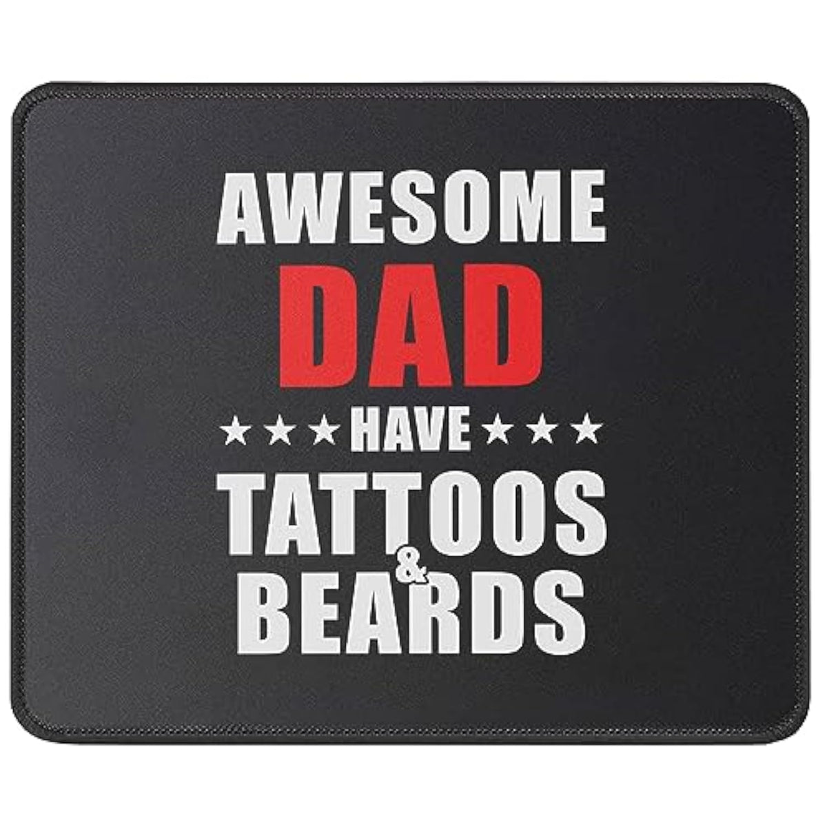 Awesome Dads Have Tattoos And Beards Mouse Pad Funny Dad Gift From Daughter, Son - Best Gifts For Men - Gift For Husband Mouse Mat 9.5X 7.8 Inch