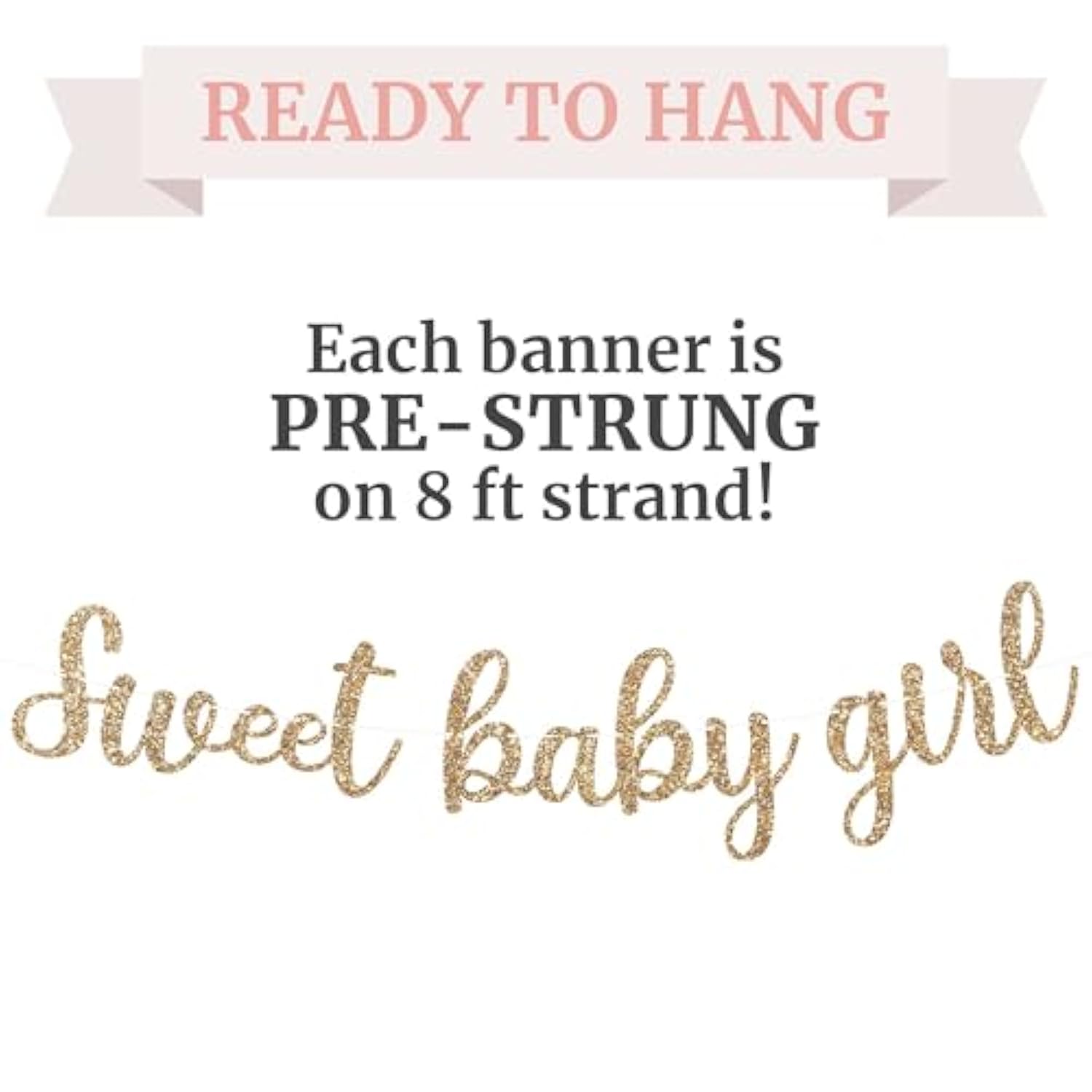 Pre-Strung Sweet Baby Girl Banner - No Diy - Gold Glitter Gender Reveal Party Banner For Girl - Pre-Strung Garland On 8 Ft Strand - Baby Shower Party Decorations. Did We Mention No Diy