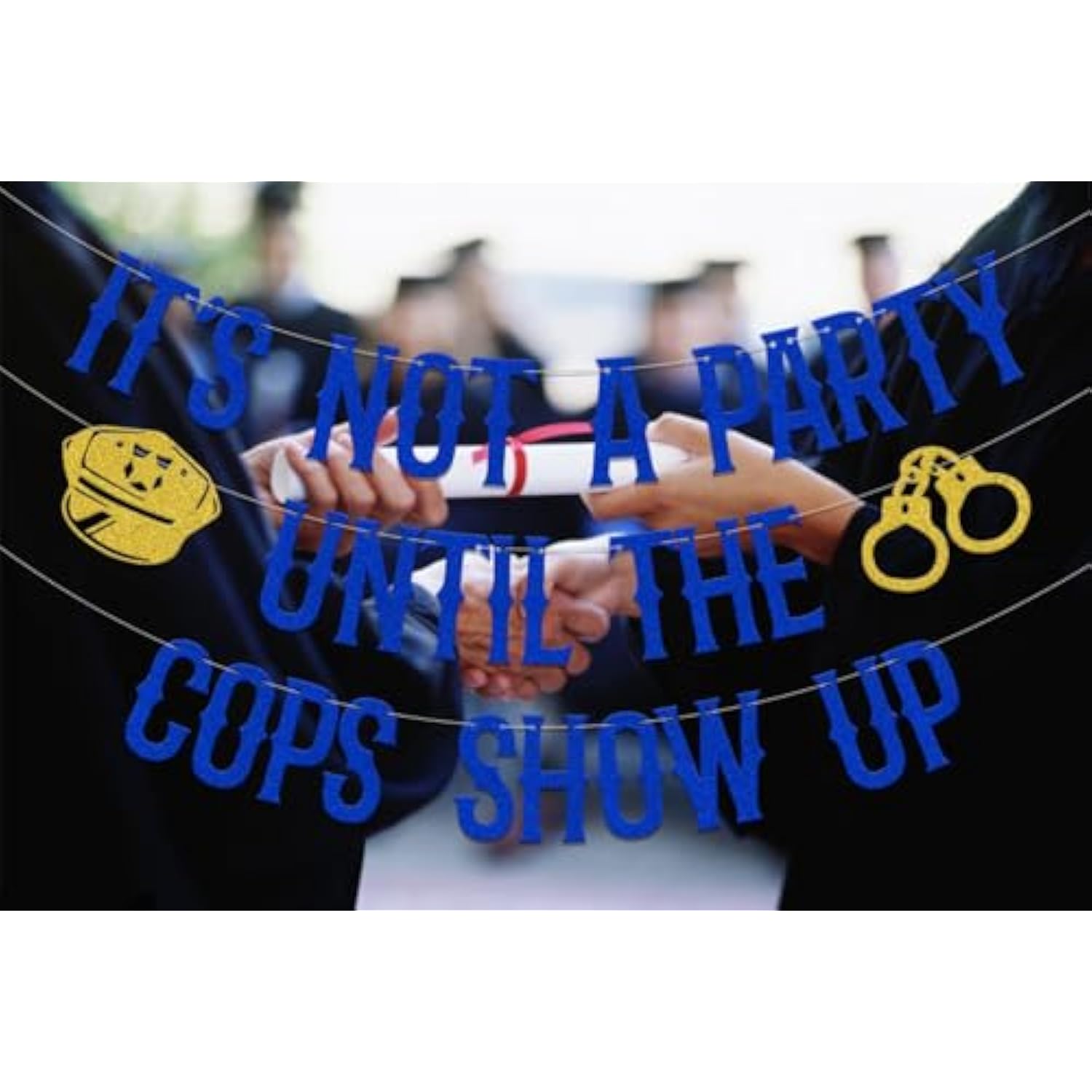 It's Not a Party Until the Cops Show Up Banner Police Party Decorations
