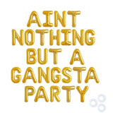Gold 'Aint Nothing But Gangsta Party' Balloon Banner, 90S Party Decor, Birthday Balloons