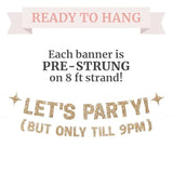 Pre-Strung Let'S Party But Only Till 9 Pm Banner - No Diy - Gold Glitter Funny Birthday Banner For Men & Women - Pre-Strung On 8 Ft Strands - Gold Party Decorations & Decor. Did We Mention No Diy