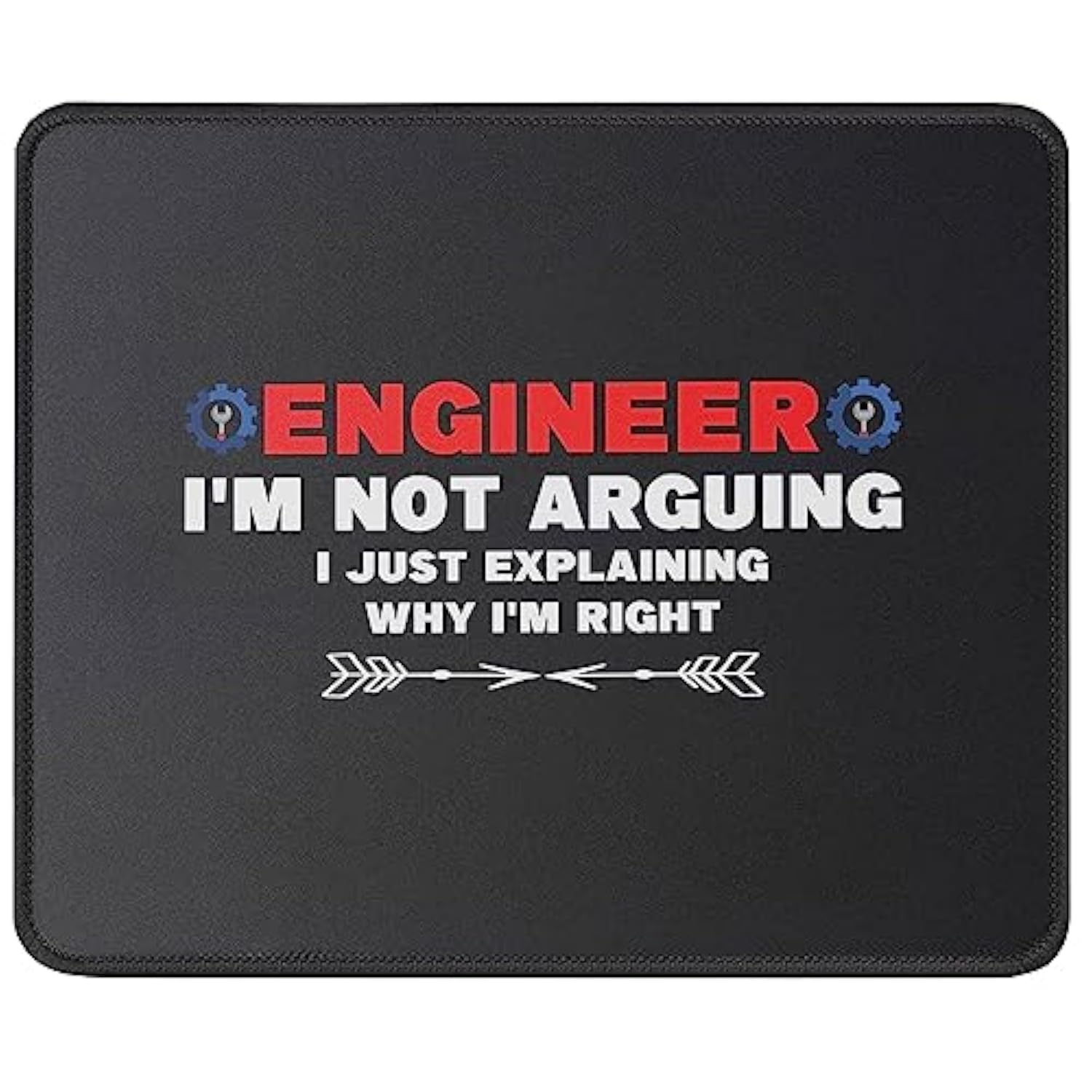Engineer I'M Not Arguing Funny Engineering Gift Idea Engineers Mouse Pad - Humor Sarcasm Sarcastic Gift Mouse Mat - Mousepad 9.5 Inch