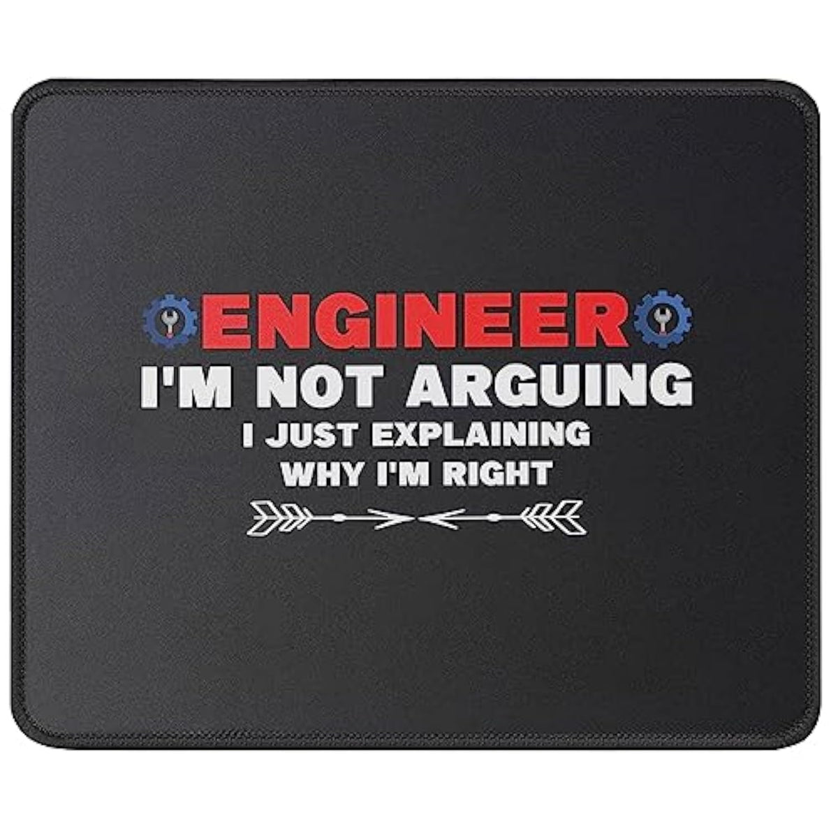 Engineer I'M Not Arguing Funny Engineering Gift Idea Engineers Mouse Pad - Humor Sarcasm Sarcastic Gift Mouse Mat - Mousepad 9.5 Inch