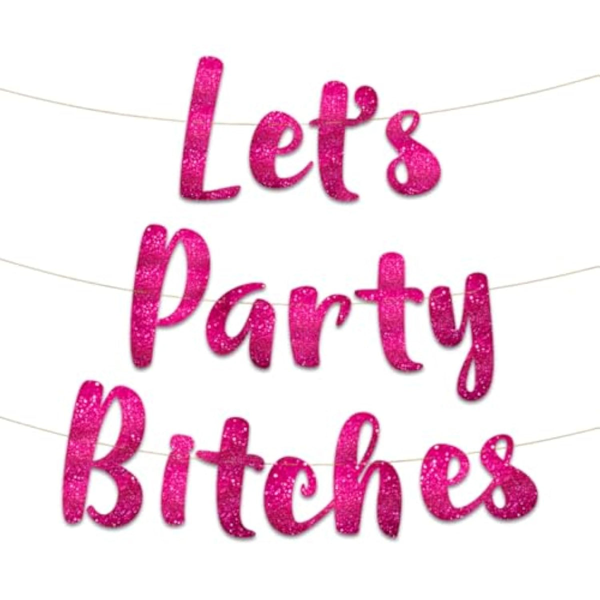 Let’s Party Bitches Pink Glitter Banner – Funny Bachelorette, Birthday, and Bachelor Party Decorations – Perfect for 21st, 30th, 40th, and 50th Birthday Celebrations