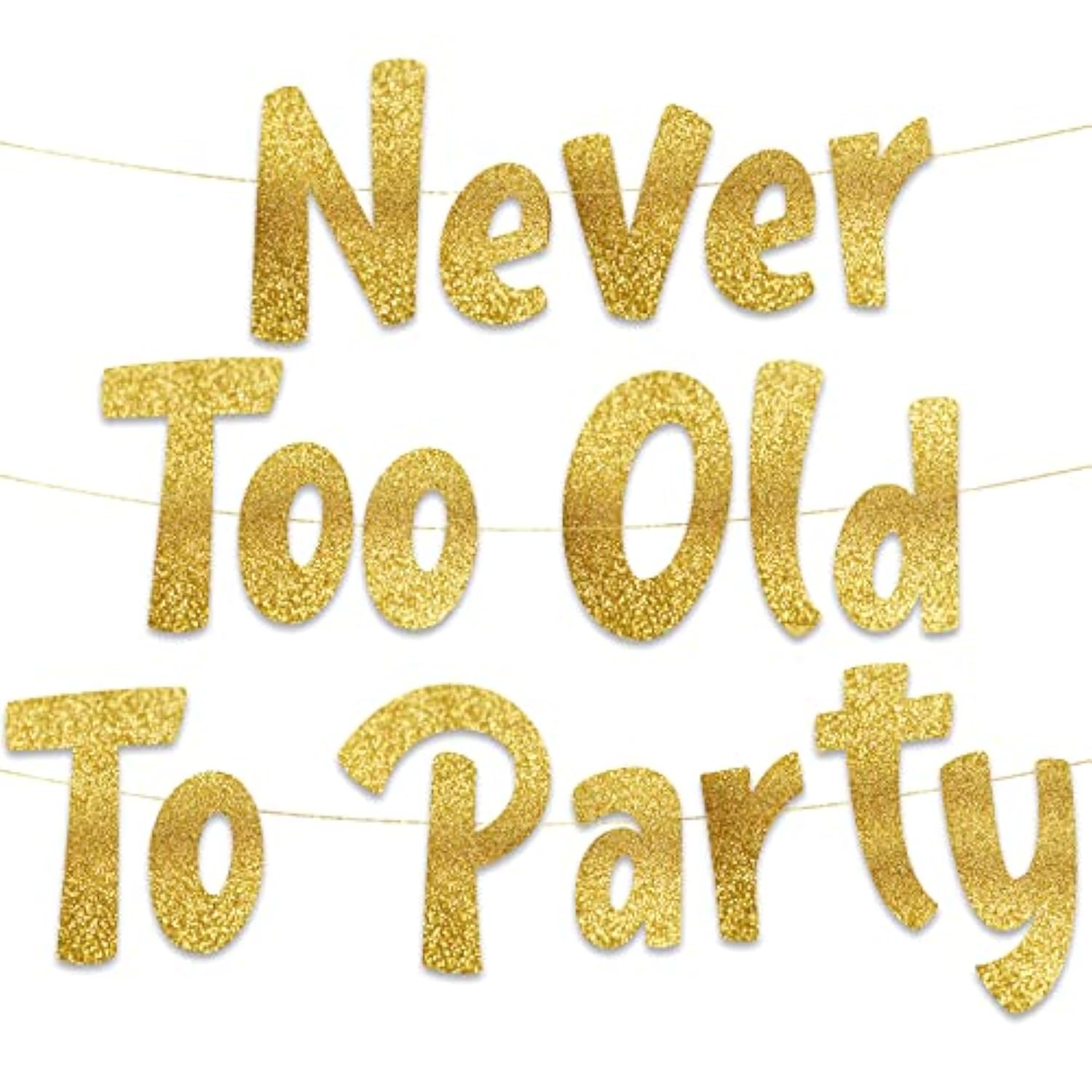 Never Too Old Too Party Adult Birthday Gold Glitter Banner - Funny Birthday Party Supplies, Ideas, Gifts And Decorations