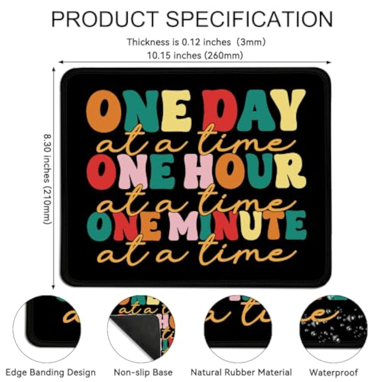 One Day One Hour And One Minute At A Time Mouse Mat, Mental Health Mouse Pad, Work Place Mousepad, Travel Mousepad, Mental Health Mousepad Gifts For Friend Coworker Family