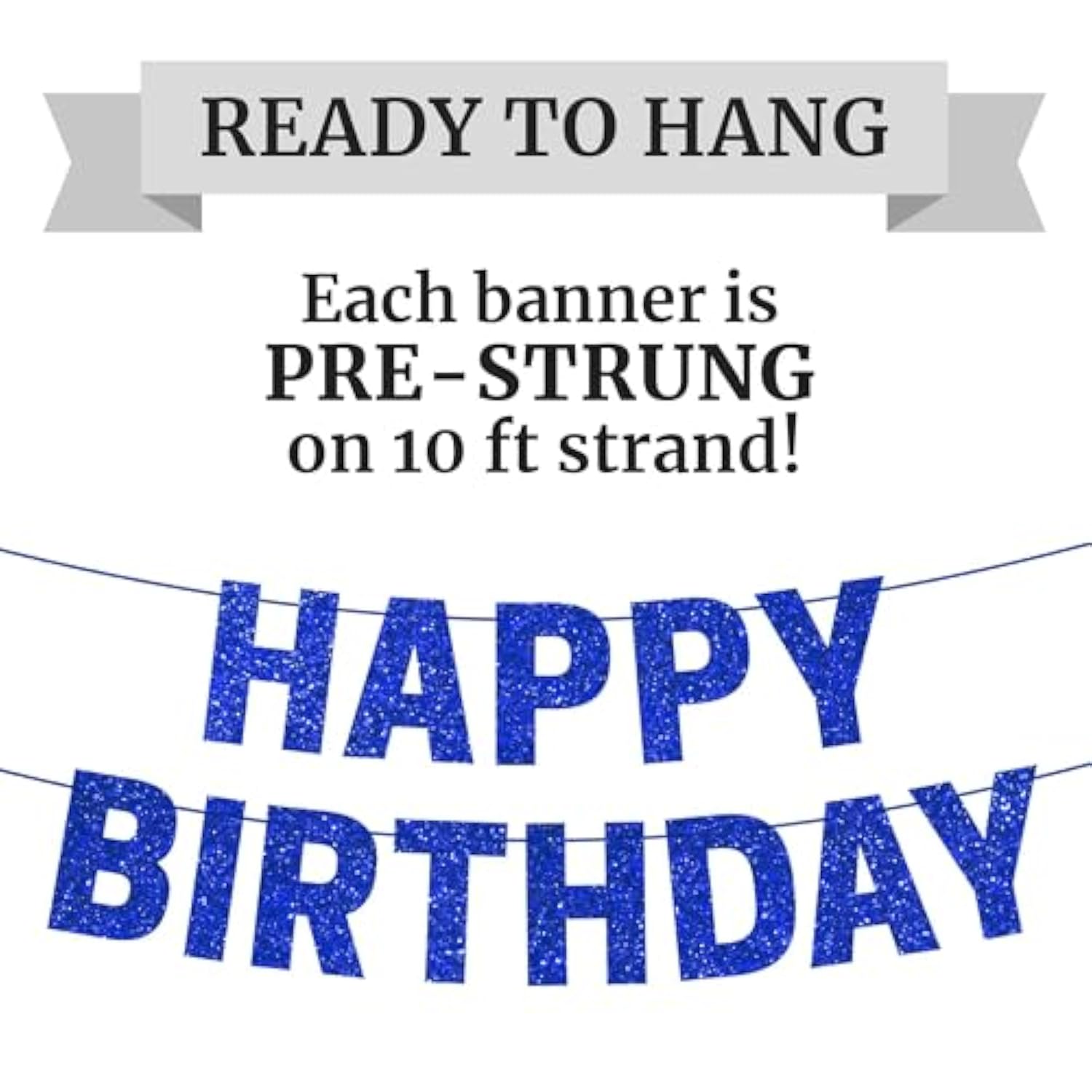 Pre-Strung Happy Birthday Banner - No Diy - Blue Glitter Happy Birthday Party Banner For Men Woman Boys Girls - Pre-Strung On 8 Ft Strands - Blue Bday Party Decorations & Decor. Did We Mention No Diy