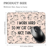 I Work Hard So My Cat Can Have A Nice Things Rectangular Mouse Pad, Funny Cat Mouse Pads For Desk, Cat Lover Desk Accessories, Cute Office Gifts For Cat Mom Friend Coworkers