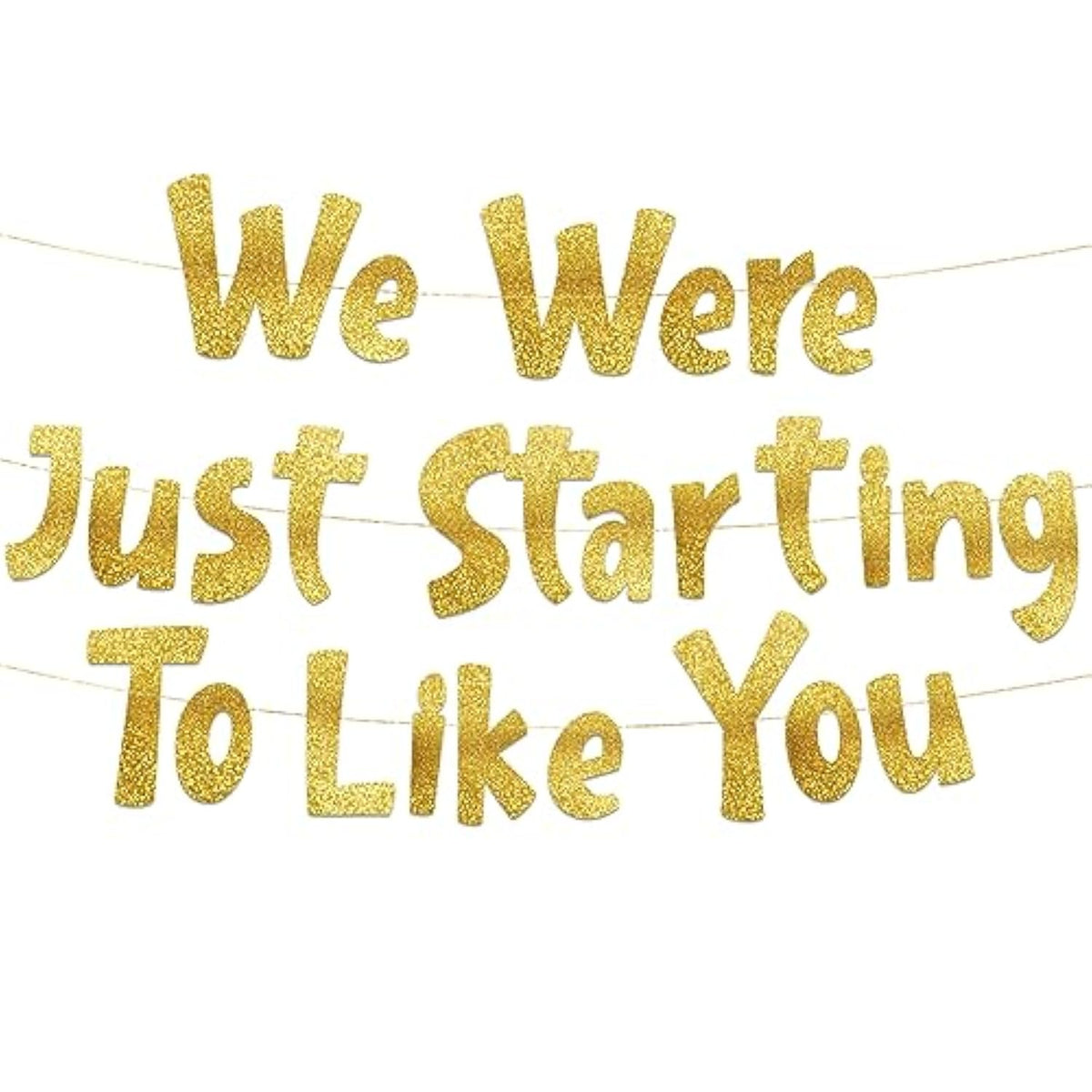 We Were Just Starting To Like You Gold Glitter Banner Retirement Decoration 6.8Ft