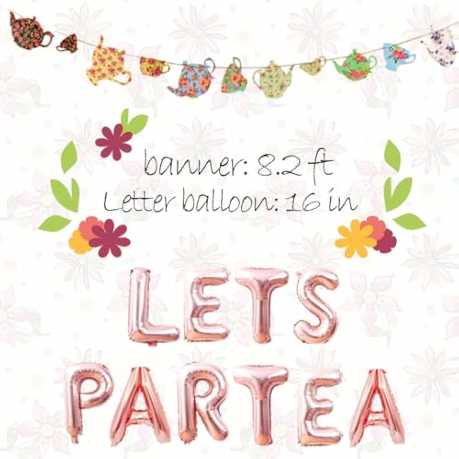Let's Par-Tea Balloons & Tea Party Banner, Floral Garland for Birthday/Shower