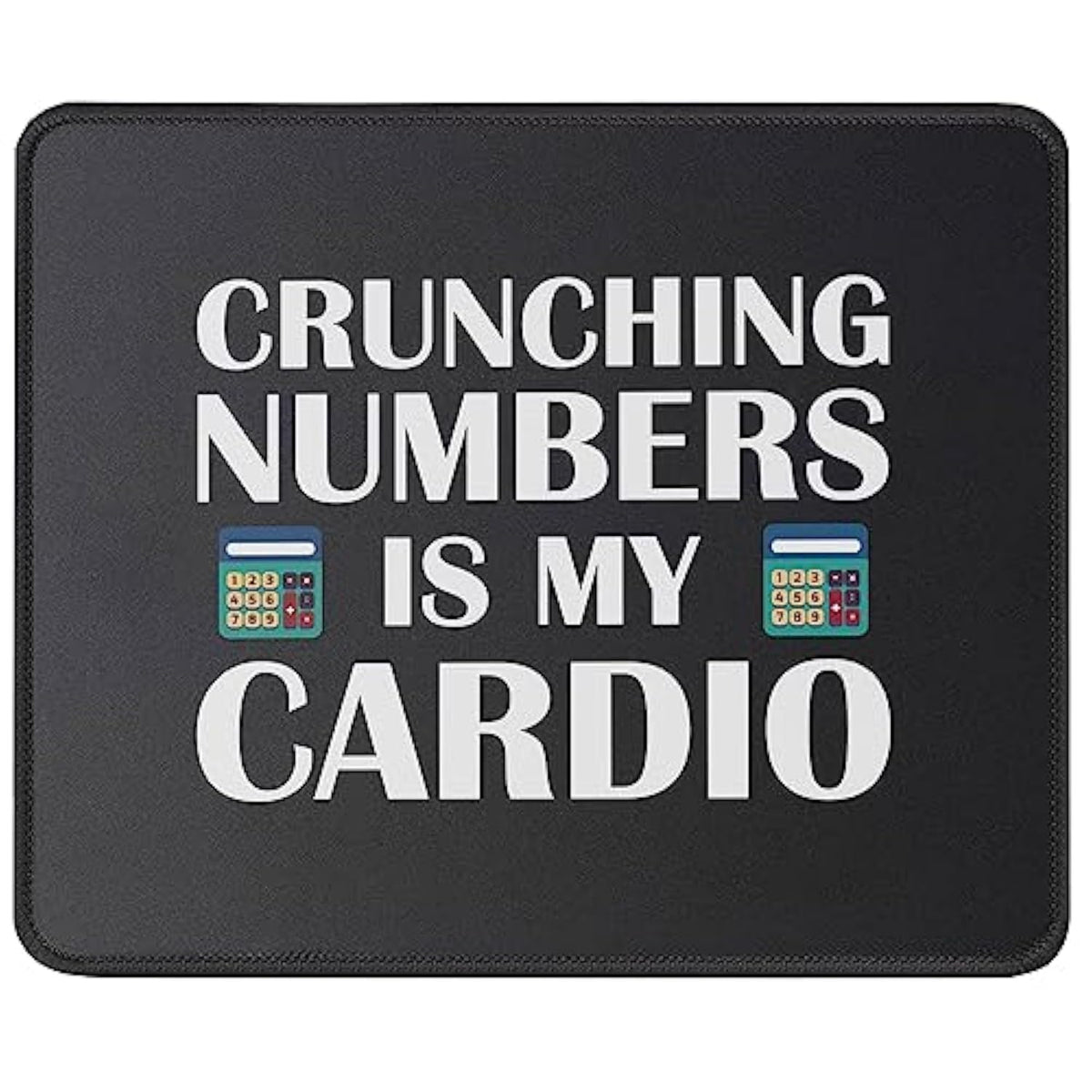 Accountant Gifts Crunching Numbers Is My Cardio Accounting Mouse Pad - Funny Humor Gift For Accountants Mouse Mat 9.5 Inch
