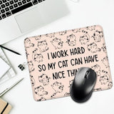 I Work Hard So My Cat Can Have A Nice Things Rectangular Mouse Pad, Funny Cat Mouse Pads For Desk, Cat Lover Desk Accessories, Cute Office Gifts For Cat Mom Friend Coworkers
