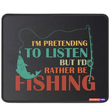 I'M Pretending To Listen But I'D Rather Be Fishing Mousepad Reel Cool Dad Mousemat Birthday Gifts Dad Men Husband For Dad From Daughter Mouse Mat Son Wife Fishermen Hook Mouse Pad