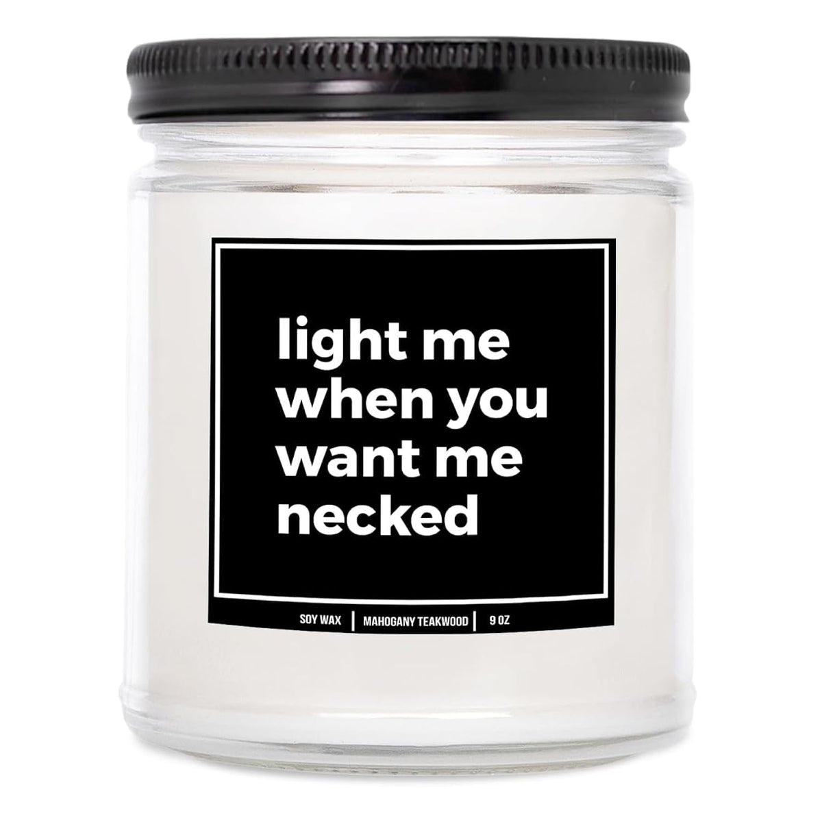 You Nique Designs Light Me When You Want Me Necked Candle, 9Oz, Cool Surprise For Boyfriend, Mens Candles For Bedroom, Inappropriate, Naughty Candles For Him Wife Couples (Mahogany Teakwood)