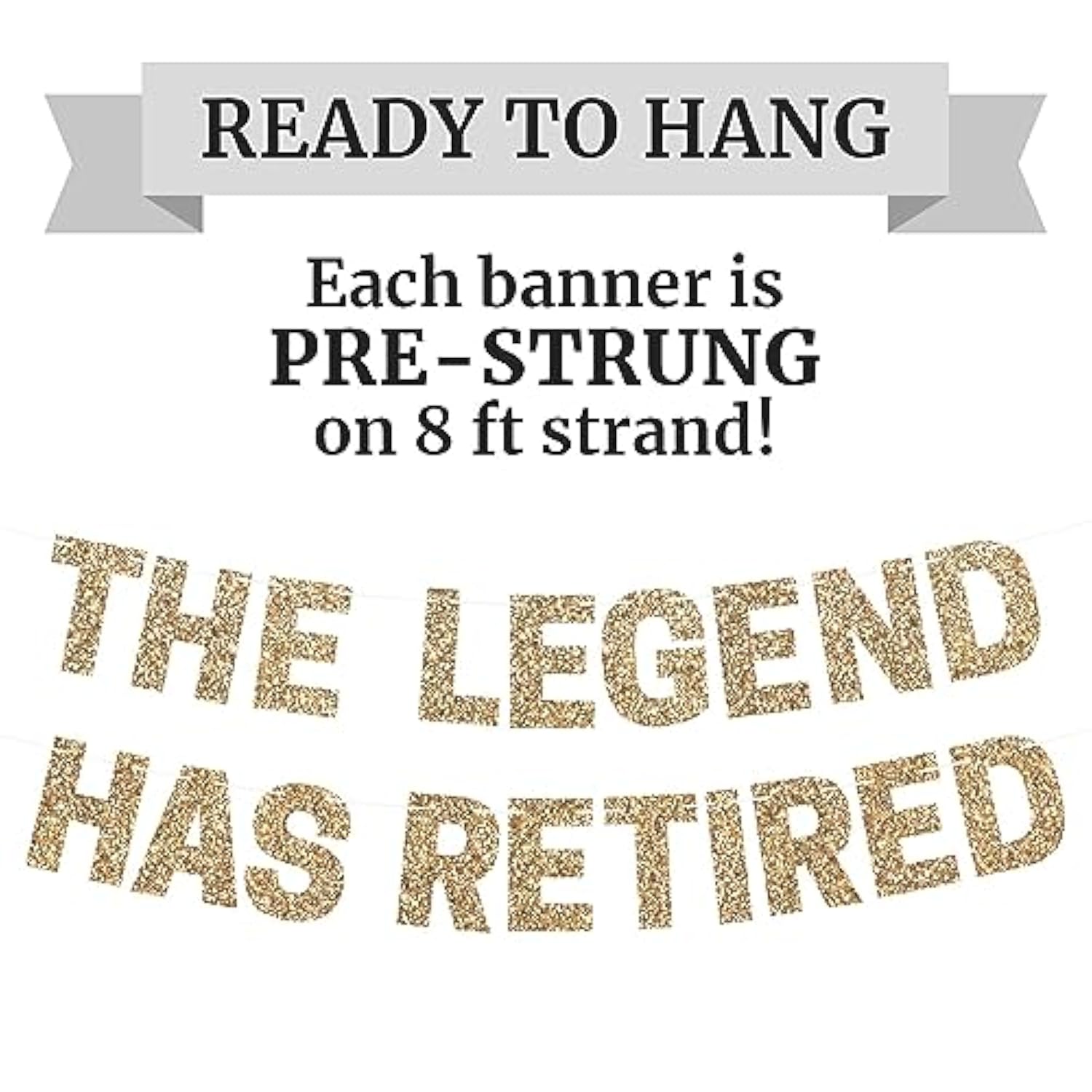Pre-Strung The Legend Has Retired Banner - No Diy - Gold Glitter Happy Retirement Banner - Pre-Strung On 8 Ft Strand - Happy Retirement Party Decorations For Men & Women. Did We Mention No Diy