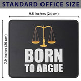 Born To Argue Lawyer Mousepad - Lawyer Gifts Appreciation Funny Sarcastic Mouse Mat - Attorney Mouse Pad 9.5 X 7.8 Inch
