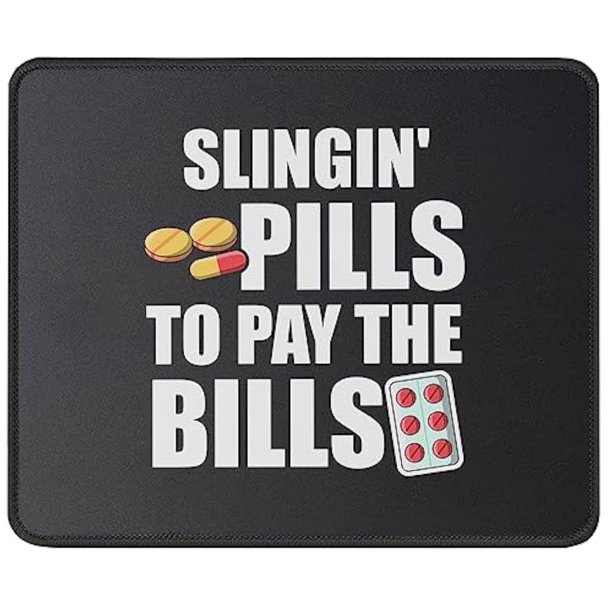 Slingin' Pills To Pay Bills Mouse Mat Gift To Pharmacist Pharmacy Technician Nurse Gifts - Funny Pharmacy Tech Gift - Mouse Pad 9.5 Inch