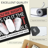 No You'Re Right Let'S Do It The Dumbest Non-Slip Mouse Pad With Stitched Edge, Funny Mousepad Gifts For Employee, Sarcastic Humor Office Gifts, Gag Gifts For Women Men Coworkers Colleague