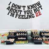 I Don'T Know About You But I'M Feeling 22 Banner - I'M Feeling 22 Banner, Funny Happy 22Nd Birthday Party Decor, Cheers To 22 Years Old Anniversary Party Supplies Black Glitter